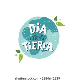 Dia de la Terra texto escrito a mano en español (Día de la Tierra).  Grabado manual, caligrafía moderna de tinta de pincel. Diseño tipográfico para tarjetas de felicitación, afiche, logotipo, banner. Ilustración de color vectorial