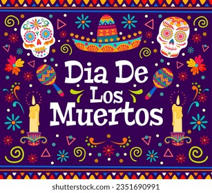 Dia de los muertos banner, mexican day of the death holiday calavera sugar skulls, maracas, candles and flowers. Vector greeting card with calaca heads, traditional sombrero in cartoon alebrije style