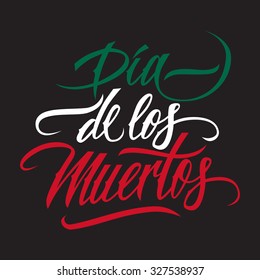 Dia de los muertos calligraphy. Day of the dead lettering design card template. Creative typography for holiday greetings. Vector illustration.