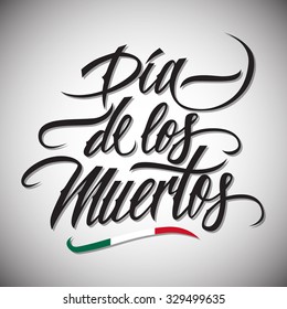 Dia de los muertos calligraphy. Day of the dead lettering design card template. Creative typography for holiday greetings. Vector illustration.