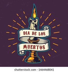 Dia De Los Muertos colorful emblem with ribbon around burning candle in vintage style isolated vector illustration