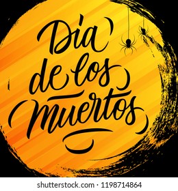 Dia de los Muertos (Day of the Dead) mexican traditional holiday greeting card with orange circle brush stroke background and hand lettering text. Vector illustration.