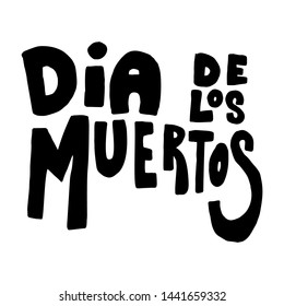 Dia de los muertos (Day of the dead). Lettering phrase on white background. Design element for poster, card, banner. Vector illustration