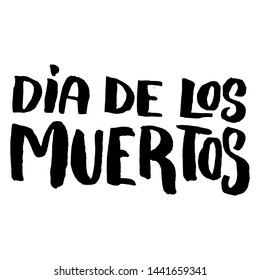 Dia de los muertos (Day of the dead). Lettering phrase on white background. Design element for poster, card, banner. Vector illustration