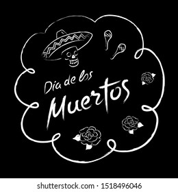 Dia de los muertos - Day of the Dead. Handwritten text with skull, maracas and roses.