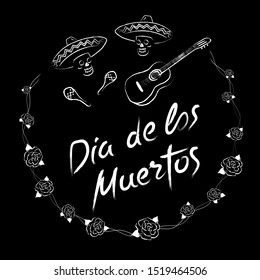 Dia de los muertos - Day of the Dead. Round frame. Handwritten text with skull, guitar and maracas. Black and white