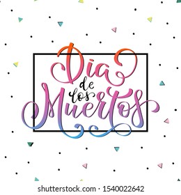 Dia de los Muertos, day of the Dead spanish text lettering illustration. Holiday poster. Design for cards, prints, invitations.