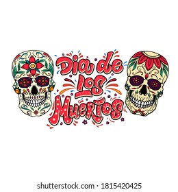 Dia de los muertos (Day of the dead). Lettering phrase with sugar skulls illustrations.  Design element for flyer, emblem, sign, poster, card, banner. Vector illustration