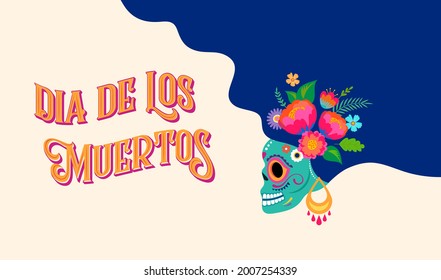 Dia de los muertos, Day of the dead, Mexican holiday, festival. Poster, banner and card with make up of sugar skull, woman with flower crown. Halloween concept design