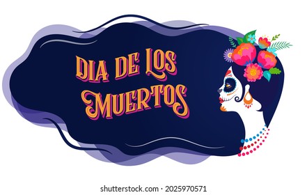 Dia de los muertos, Day of the dead, Mexican holiday, festival. Poster, banner and card with make up of sugar skull, woman with flower crown. Halloween concept design