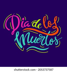 Dia de los muertos, Day of the dead, Mexican holiday, festival. Vector  lettering composithion illustrations. 