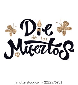 Dia de los Muertos, day of the Dead spanish text lettering with gold glitter vector illustration with butterflies 