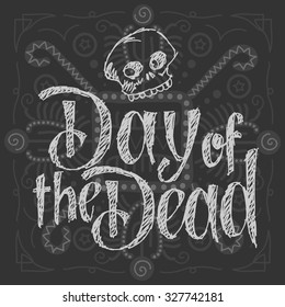 Dia de los muertos - Day of the Dead Vector Illustration. Hand Lettered Text with Skull. Background with aztec-like pattern.