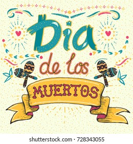 Dia de los Muertos Day of the Dead Holiday card or poster with bright and colorful elements and lettering
