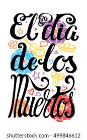 Dia De Los Muertos Day.Vector Mexico holiday pster.handwriting lettering.Vector Hand drawn Vintage calligraphy background,party banner.Mexican Day of dead Illustration,Flowers poster