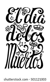 Dia De Los Muertos Day.Vector Mexico holiday pster.handwriting lettering.Vector Hand drawn Vintage calligraphy background,party banner.Mexican Day of dead Illustration,poster