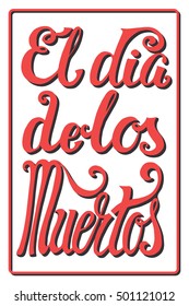 Dia De Los Muertos Day.Vector Mexico holiday pster.handwriting lettering.Vector Hand drawn Vintage calligraphy background,party banner.Mexican Day of dead Illustration, poster