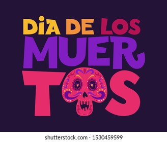 Dia de los Muertos hand drawn phrase. Unique inspirational poster typography, design for t-shirt, bag, banner, card, invitation, sticker and label. Dia de los muertos is holiday's name in Spanish.