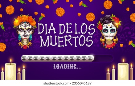 Dia De Los Muertos holiday loading. Mexican Day of the Dead vector banner of cartoon progress bar with sugar skulls load level indicator, Catrina Calavera characters, candles and marigold flowers