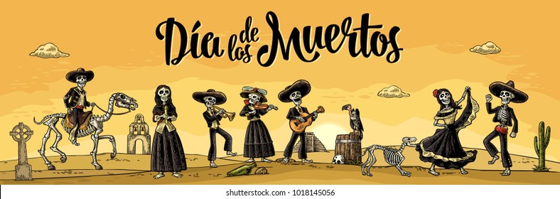 Dia de los Muertos lettering  The skeleton in the Mexican national costumes dance  sing  play the guitar  violin  trumpet  Vector vintage engraving  Panorama desert and cactus   sunset and cloud
