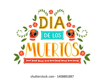 Dia de los Muertos lettering in bright cartoon style. Day of the dead vector illustration. Sugar skulls, traditional cutted paper, bones, and flowers around letters.