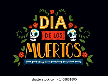 Dia de los Muertos lettering in bright cartoon style. Day of the dead vector illustration. Sugar skulls, traditional cutted paper, bones, and flowers around letters.