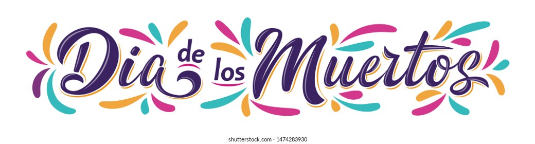 Dia de Los Muertos lettering sign. Mexican Day of the Dead inscription with colorful splash elements isolated on white. Vector illustration for greeting cards, poster, party flyer, invitations