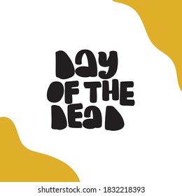 Dia de los Muertos lettering inscription for Day of the Dead with elements isolated on white background. Vector stock illustration. 