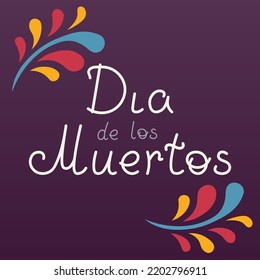 Dia De Los Muertos Lettering. Day Of The Dead Sign Vector Illustration In Flat Style