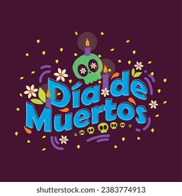 Dia de los muertos lettering with floral pattern Vector