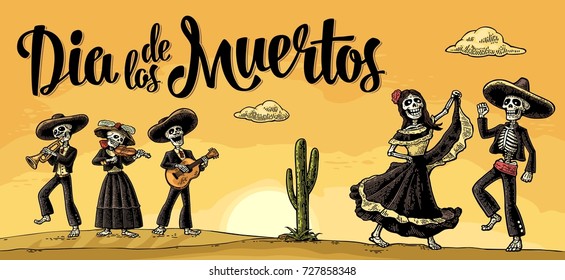 Dia de los Muertos lettering. The skeleton in the Mexican national costumes dance, sing, play the guitar, violin, trumpet. Vector vintage engraving. Panorama desert with cactus and sunset with cloud