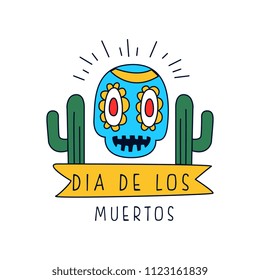 Dia De Los Muertos logo, traditional Mexican Day of the Dead design element with sugar skull and cactus, holiday party decoration banner, greeting card hand drawn vector Illustration