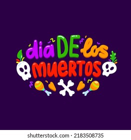 Dia de los muertos, Mexican holiday banner with sugar calavera skull and candles, vector lettering. Day of Dead or Dia de los muertos holiday in Mexico, cartoon skulls, bones and maracas