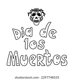 Dia de los muertos, Mexican lettering sing. Vector greeting text. Day of Dead celebration.