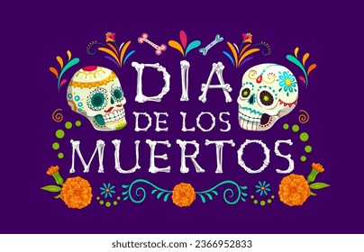 Dia de Los Muertos mexican holiday banner with calavera skulls and tropical flowers. Mexico Day of the Dead carnival invitation card or Dia de Los Muertos festival vector backdrop with sugar skulls