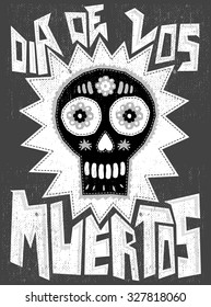 Dia de los Muertos - Mexican traditional holiday, Day of the death spanish text - sugar skull monochromatic illustration