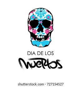 Dia de Los Muertos. Mexican Day of the Dead. Decoration,ornamental skull, floral decor. Vector illustration. Calligarphy design text. Handwritten holiday greeting. 