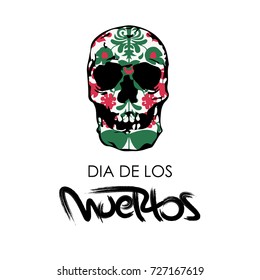 Dia de Los Muertos. Mexican Day of the Dead. Decoration,ornamental skull, floral decor. Vector illustration. Calligarphy design text. Handwritten holiday greeting. 