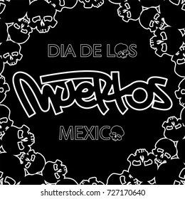 Dia de Los Muertos. Mexican Day of the Dead. Vector background illustration. Skulls holiday background usable for posters, cards, web design, banners. Calligraphy handwritten text. Calligraphy design