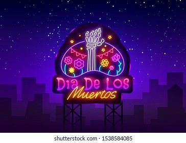 Dia de los muertos Neon Sign Vector. Day of the dead Neon Poster, Mexican holiday, festival design template. Vector poster, banner and card. Vector illustration. Billboard