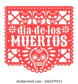 Dia de los muertos. Papel picado. Vector illustration of Day of the Dead traditional Mexican paper cutting with inscription and skulls. Isolated on white.