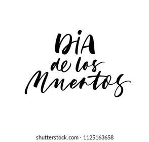 Dia de los Muertos phrase. Day of the dead in Mexican. Holiday lettering. Ink illustration. Modern brush calligraphy. Isolated on white background. 