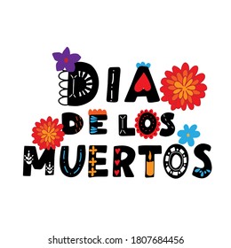 Dia de los muertos quote with traditional decoration. Happy Day of the Dead. All soul day, mexicano tradicional festive family holiday. Remembering. Spanish ethnic carnival. Hand lettering. 