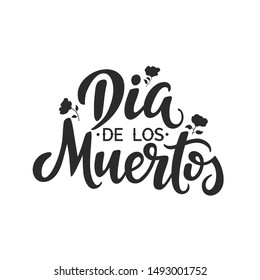 Dia de los muertos script lettering inscription for Day of the Dead. Hand lettering card. Isolated typography print.
