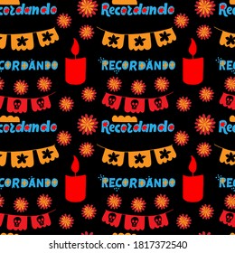 Dia de los muertos seamless pattern with recordando quotes, candle and papel picado. Mexican festive traditional fiesta