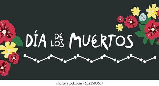 Dia de los Muertos. spanish lettering, text, inscription with flowers and bones. Day of the dead. flower banner on black. Vector holiday illustration, postcard, decorative background. 