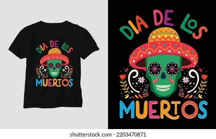 Dia de los muertos - dia de los muertos Special T-shirt Design vector. Best use for T-Shirt, mag, sticker, wall mat, etc. Festival, Death, skull, Mexican. Day of death