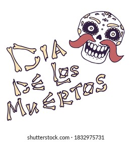 Dia de los muertos text on white isolated backdrop. Day of dead calavera for invitation or gift card, notebook, bath tile, scrapbook Phone case or cloth print Doodle style stock vector illustration