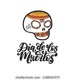 Dia De Los Muertos translated from Spanish Day of the Dead
handwritten phrase. Vector illustration of skull on white background. Design concept for party invitation, greeting card.