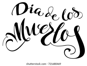 Dia de los muertos translation from Spanish. Day of the Dead. Lettering text for greeting card. Isolated on white vector illustration